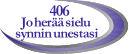 406 Jo herää sielu synnin unestasi