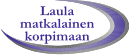 Laula matkalainen korpimaan