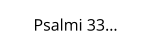Psalmi 33…